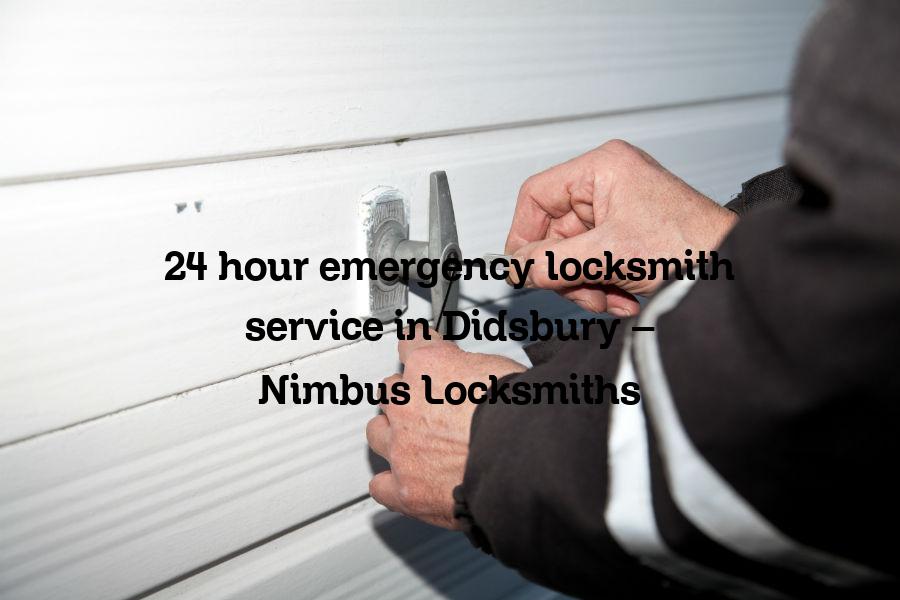 24 hour emergency locksmith service in Didsbury