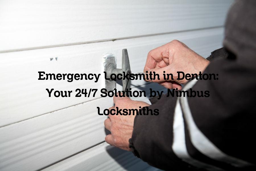 Emergency Locksmith in Denton