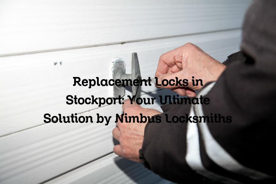 Replacement Locks in Stockport