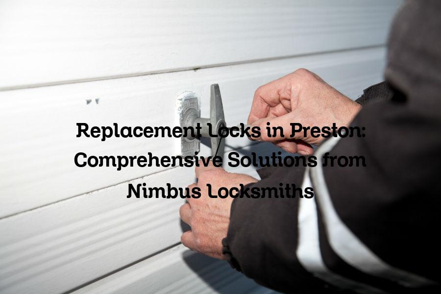 Replacement locks in Preston
